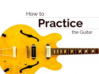 How to Practice the Guitar