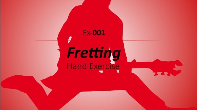 Ex-001 Fretting Hand Exercise