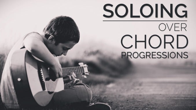 Soloing Over Chord Progressions Feature Image Soloing Over Chord Progressions Feature Image