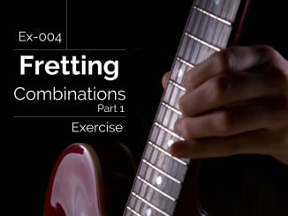 Ex-004 Fretting Combinations Exercise Part 1