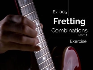 Ex-005 Fretting Combinations Exercise Part 2