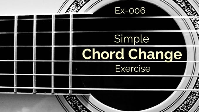 Ex-006 Simple Chord Change Exercise