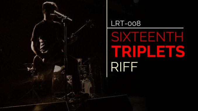 LRT-008 Sixteenth Triplets Riff Feature Image