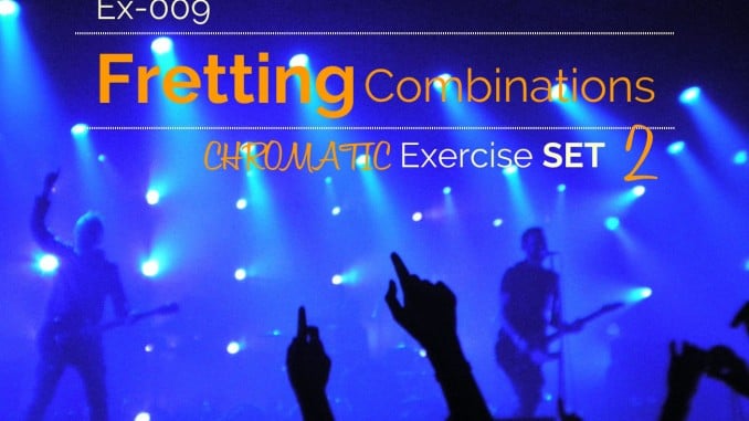 Ex-009 Fretting Combination Chromatic Exercise Set 2