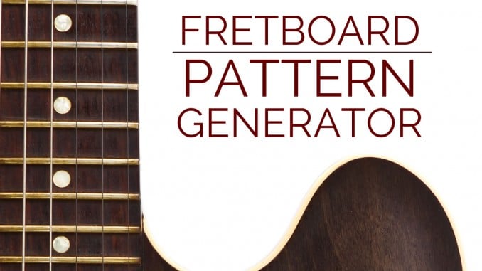 Fretboard Pattern Generator Fretboard Pattern Generator