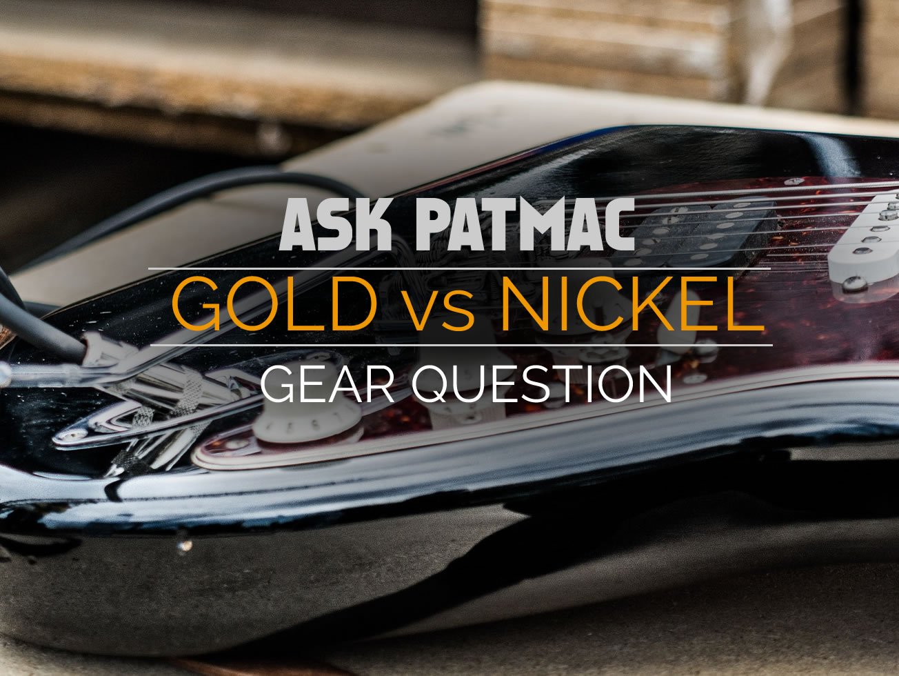 AP001 Gold vs Nickel Plugs on Guitar Cables Guitar Lesson World