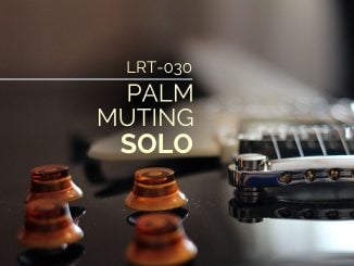 LRT-030 Palm Muting Solo Feature Image