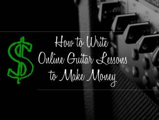 How to Write Online Guitar Lessons to Make Money